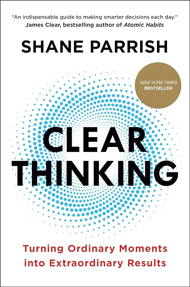 Clear Thinking (Authentic verified) by Shane Parristi