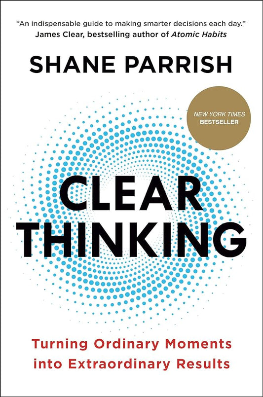 Clear Thinking (Authentic verified) by Shane Parristi