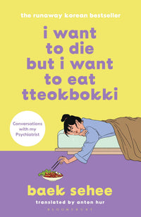 I Want to Die but I Want to Eat Tteokbokki Baek Sehee
