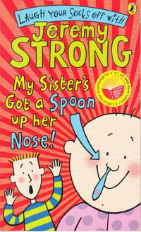 Phulchowki Books My Sister's Got a Spoon Up Her Nose (Paperback) By Jeremy Strong