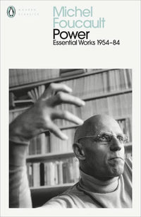 Power: The Essential Works of Michel Foucault 1954-1984 (Paperback) By Michel Foucault