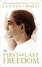 The First and Last Freedom By J. Krishnamurti