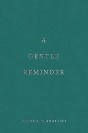 A Gentle Reminder (Blanca Sparacino)