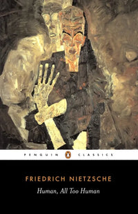 Human, All Too Human (Penguin Classics) By Friedrich Nietzsche