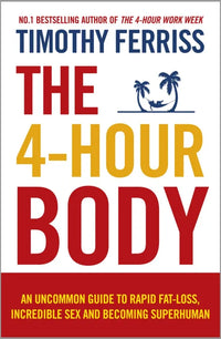 The 4 - Hour Body (Paperback) By Timothy Ferriss