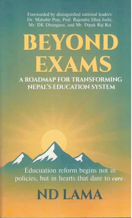 Beyond Exams : A Roadmap For Transforming Nepal's Education System (Paperback) By ND Lama