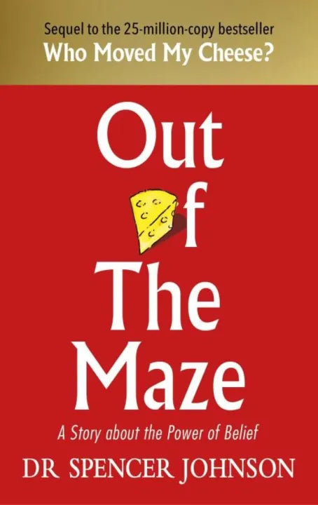 Out Of The Maze By Dr Spencer Jhnson