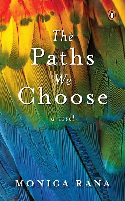 The Paths We Choose (Paperback) By Monica Rana