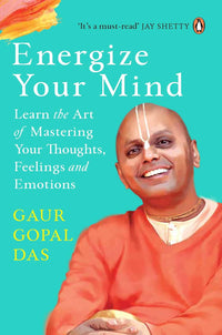 Energize Your Mind by Gaur Gopal Das (high quality)
