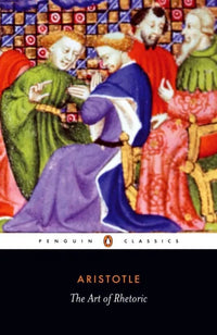 The Art Of Rhetoric (Penguin Classics) By Aristotle