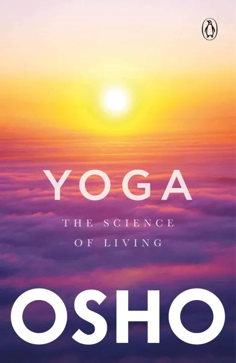 Yoga : The Science Of Living (English, Paperback) By Osho