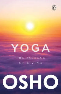 Yoga : The Science Of Living (English, Paperback) By Osho