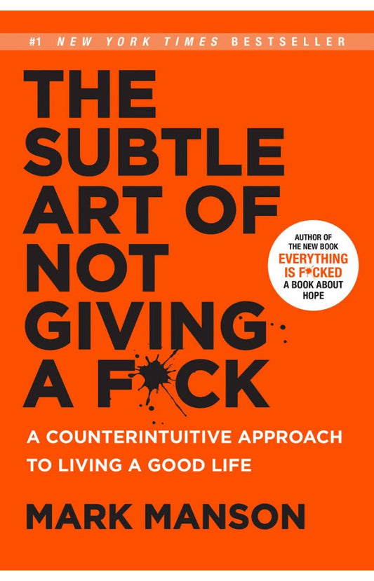 The Subtle Art of Not Giving a Fk** by Mark Manson