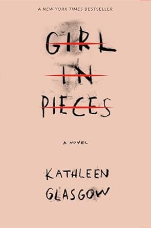 Girl in Pieces (Authentic verified) by Kathleen Glasgow