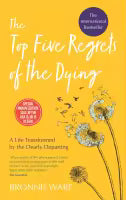 The Top Five Regrets Of The Dying (Paperback) By Bronnie Ware
