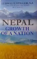 Nepal Growth Of A Nation By Ludwig F. Stiller, S.J.