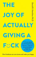 The Joy Of Actually Giving A F**k (English, Paperback) By David R. Hamilton Ph.D.