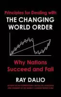 Principles for Dealing with the Changing World Order By Ray Dalio