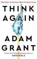 Think Again By Adam Grant