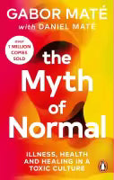 The Myth Of Normal (English, Paperback) By Daniel Mate & Gabor Mate