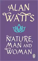 Nature, Man and Woman By Alan Watts