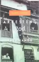 Arresting God In Kathmandu By Samrat Upadhyay