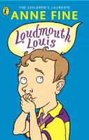 Loudmouth Louis By Anne Fine
