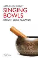 A Complete Book Of Singing Bowls (Paperback) By Frank Perry