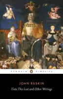 Unto This Last and Other Writings (Penguin Classics) By John Ruskin