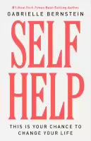Self Help: This Is Your Chance to Change Your Life (Hardcover) By Gabrielle Bernstein