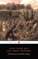 Utilitarianism and Other Essays (Penguin Classics) By Jeremy Bentham & John Stuart Mill