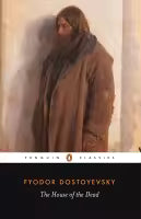 The House of the Dead (Penguin Classics) By Fyodor Dostoyevsky