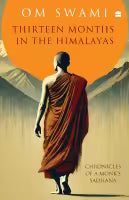 Thirteen Months In The Himalayas (English, Hardcover) By Om Swami