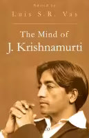 The Mind of J. Krishnamurthi (English, Paperback) By Luis S.R. Vas