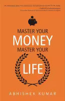 Master Your Money Master Your Life (English, Paperback) By Abhishek Kumar