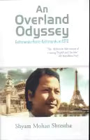 An Overland Odyssey : Kathmandu-Paris-Kathmandu In 1970 (Paperback) By Shyam Mohan Shrestha