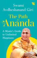 The Path to Ananda (Paperback) By Swami Avdheshanand Giri