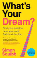 What's Your Dream? (Paperback) By Simon Squibb