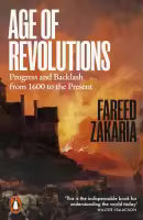 Age Of Revolutions : Progress And Backlash From 1600 To The Present (Paperback) By Fareed Zakaria