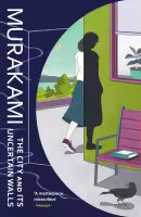 The City And Its Uncertain Walls (Paperback) By Haruki Murakami