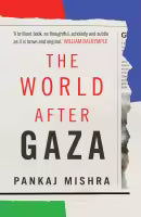 The World After Gaza (Hardcover) By Pankaj Mishra