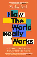How The World Really Works By Vaclav Smil