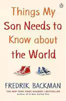 Things My Son Needs to Know About The World By Backman