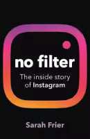No Filter By Sarah Frier