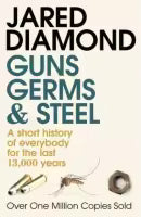 Guns, Germs, and Steel: The Fates of Human Societies by Jared Diamond