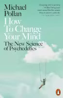 How To Change Your Mind (English, Paperback) By Michael Pollan