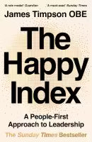 The Happy Index : A People - First Approach To Leadership (Paperback) By James Timpson