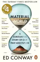 Material World : A Substantial Story Of Our Past And Future (Paperback) By Ed Conway