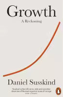 Growth : A Reckoning (Paperback) By Daniel Susskind