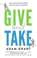 Give And Take : Why Helping Others Drives Our Success (Paperback, English) By Adam Grant